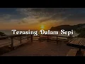 Download Lagu Slam - Terasing Dalam Sepi (Lirik)  Lovehunters,  AXL