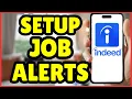 How to Set Up and Manage Job Alerts on Indeed Quick Guide 2025