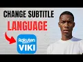 How to Change Subtitle Language on Viki Rakuten Viki