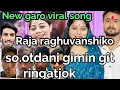 Download Lagu Raghuvanshi \u0026 Sonam new garo song video.