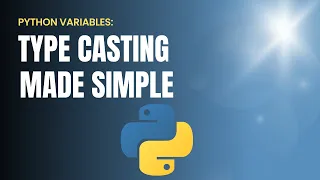 Python Variables Type Casting Made Simple