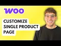 How to Customize WooCommerce Single Product Page 2026 Full Guide