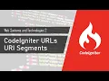 CodeIgniter URLs - URI Segments Web Systems and Technologies 2 CodeIgniter 3