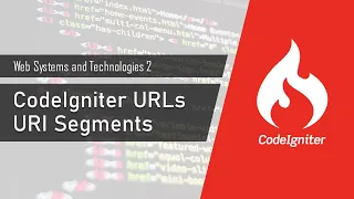 CodeIgniter URLs - URI Segments Web Systems and Technologies 2 CodeIgniter 3