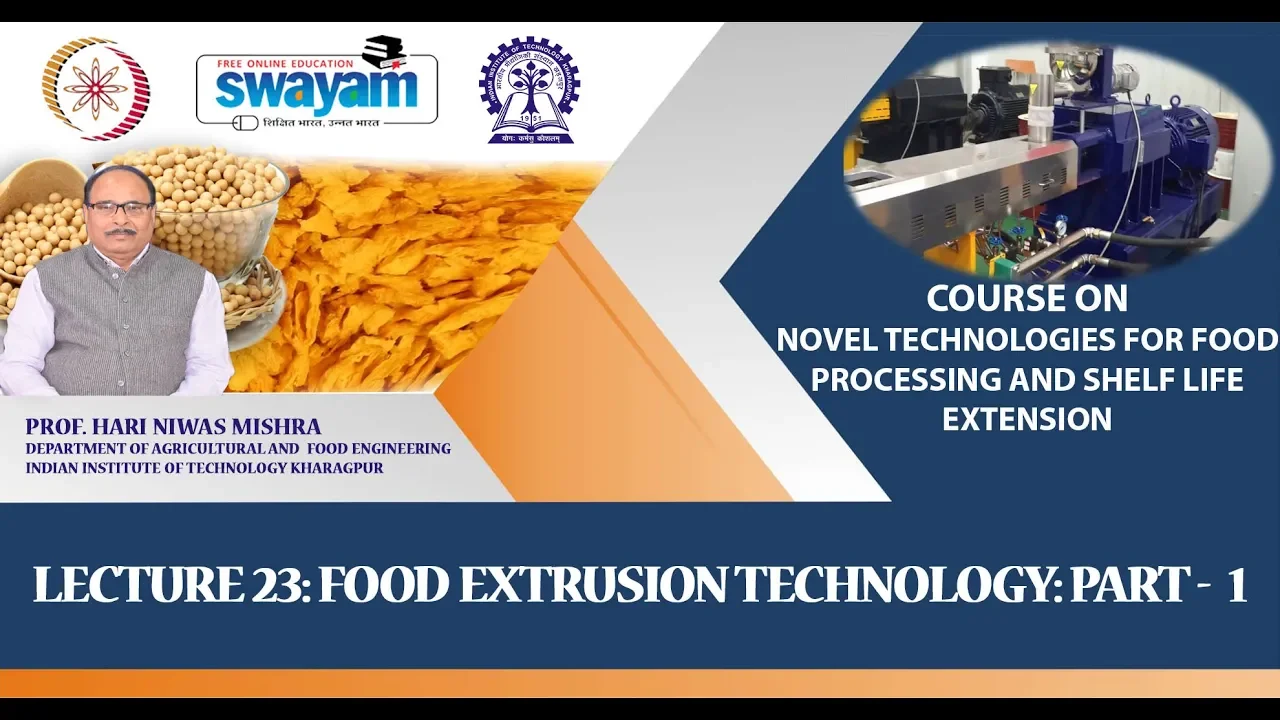 Outline Video Lecture 23: Food Extrusion Technology: Part 1