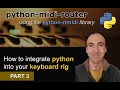 Python Midi Router Tutorial - Part 3