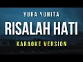 Download Lagu Risalah Hati - Yura Yunita (Karaoke)