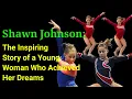 The Untold Story of Shawn Johnson How she Conquered all Odds for Olympic Glory