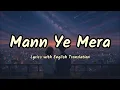 Download Lagu Mann Ye Mera Full Song (Lyrics/English Translation): Vishal Mishra | Pritam | Metro...In Dino