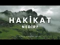 Lagu “Hakikat nedir?” | Katip Efendi (k.s)