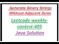 Generate Binary Strings Without Adjacent Zeros Leetcode weekly-contest-405 Java Solution