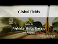007 Using Global Fields free training webinar for FileMaker Citizen Developers