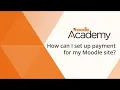How can I set up payment for my Moodle site