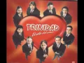 Grupo Trinidad- Voy a morir dentro tuyo