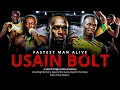 Usain Bolt • FASTEST MAN ALIVE • Documentary