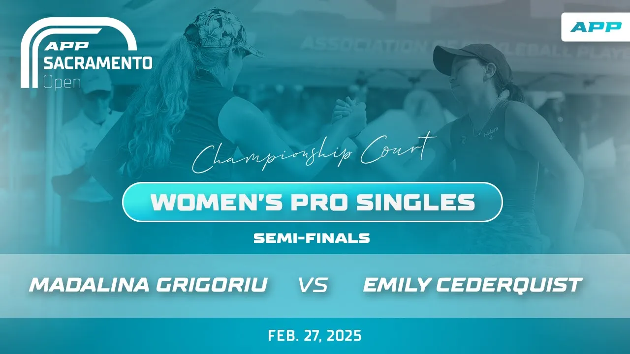 2025 APP Sacramento Open | Grigoriu vs. Cederquist | Women's Pro Singles Semi-Final