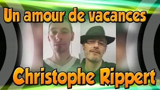UN AMOUR DE VACANCE CHRISTOPHE RIPPERT FLCSMULE 