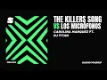 Download Lagu The Killers Song Vs Los Microfonos (KASHO Mashup)