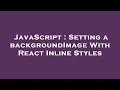 JavaScript Setting a backgroundImage With React Inline Styles