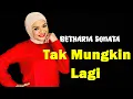 Download Lagu Tak Mungkin Lagi - Betharia Sonatha (Lirik lagu)