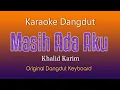 Download Lagu MASIH ADA AKU  Khalid Karim - Karaoke Dangdut Tanpa Vokal