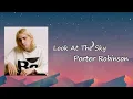 Download Lagu Porter Robinson - Look at the Sky Lyrics