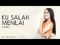 Kania - Ku Salah Menilai (Lirik)