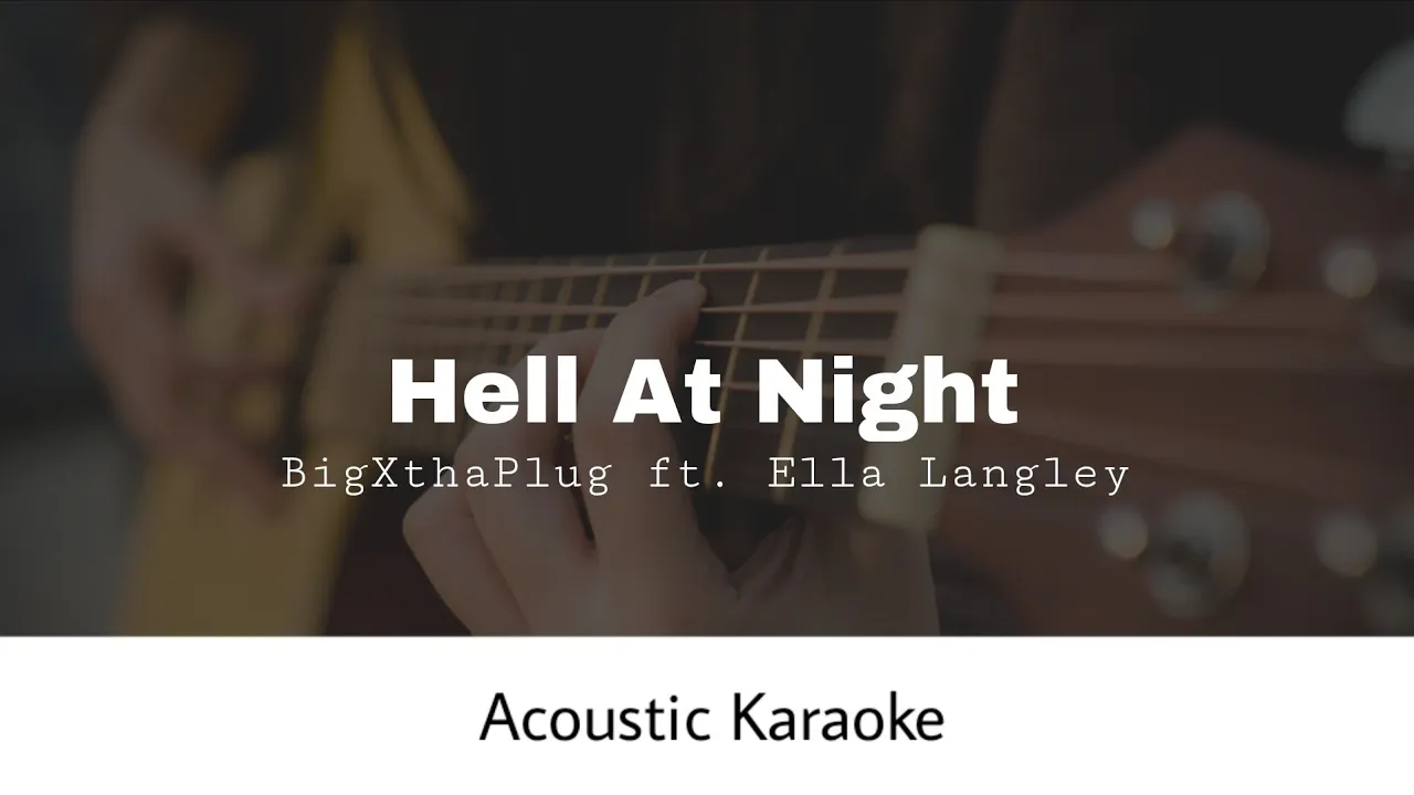 BigXthaPlug ft. Ella Langley - Hell At Night (Acoustic Karaoke) BigXthaPlug ft. Ella Langley - Hell At Night (Acoustic Karaoke)