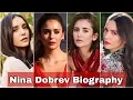 Nina Dobrev Biography