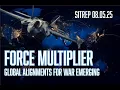 Download Lagu Force Multiplier - Global Alignments for War Emerging - SITREP 08.05.25