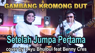 Download SETELAH JUMPA PERTAMA -  gambang kromong - Cover ; Ayu Bhulbul feat Benny Cres MP3