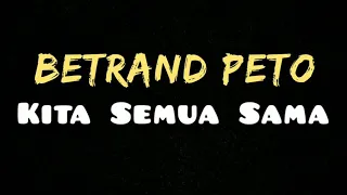 Download [KARAOKE] Kita Semua Sama - Betrand Peto | Audio HQ MP3