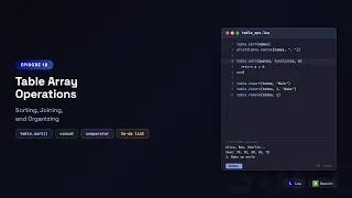 Learn Lua in Neovim Table Array Operations Sort Concat Custom Comparators Episode 18