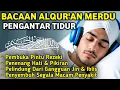 Lagu MUROTTAL MERDU PENGANTAR TIDUR,AYAT KURSI, ALWAQIAH,ALMULK,AR RAHMAN,YASIN,BY:Alaa Aqel