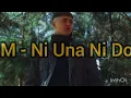 BM - Ni Una Ni Dos(letra)