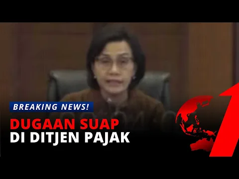 [BREAKING NEWS] Dugaan Suap di Ditjen Pajak, Menkeu Instruksikan ke Seluruh Jajaran