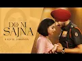 Download Lagu Do Ni Sajna: Rajvir Jawanda | Singhjeet | G Guri | Sandeep Maan | Latest Punjabi Songs 2025