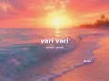 dhee - vari vari ( s l o w e d + r e v e r b ) | lilvibe