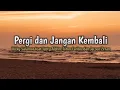 Download Lagu Lirik Lagu Pergi dan Jangan Kembali – Vicky Salamor feat Justy Aldrin, Toton Caribo dan Jacson Zeran