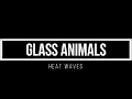 Download Lagu Glass Animals - Heat Waves 1 hour mix