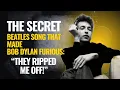 The Secret Beatles Song That Made Bob Dylan Furious: “They Ripped Me Off!”