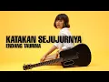 Download Lagu TAMI AULIA | ENDANG S TAURINA - KATAKAN SEJUJURNYA