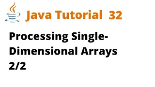 Java Tutorial 32 - Processing Single-Dimensional Arrays Remastered