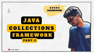 JAVA COLLECTIONS FRAMEWORK PART-2 Queue