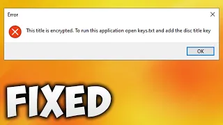 How to Fix This Title is Encrypted To Run This Application Open Keys txt and Add the Disc Title Key