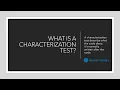 Characterization Tests