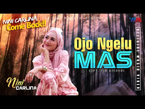 Download MP3 NINI CARLINA | OJO NGELU MAS [Official Music Video] Nini Carlina Come Back!