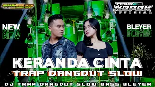 dj trap dangdut keranda cinta style dangdut slow full aransemen bass bleyer