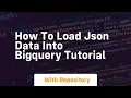 How to load json data into bigquery tutorial