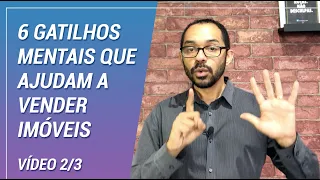 6 GATILHOS MENTAIS QUE AJUDAM A VENDER IMÓVEIS